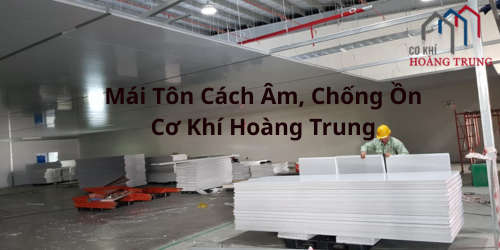 Mái Tôn Cách Âm, Chống Ồn - Giá Rẻ, Tư Vấn Miễn Phí